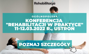 Ogólnopolska Konferencja "Rehabilitacji w praktyce"