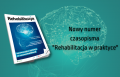 Nowy numer czasopisma "Rehabilitacja w praktyce"