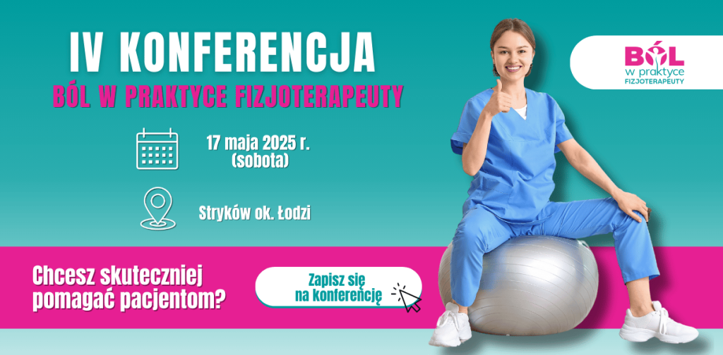 IV Konferencja Ból w praktyce fizjoterapeuty
