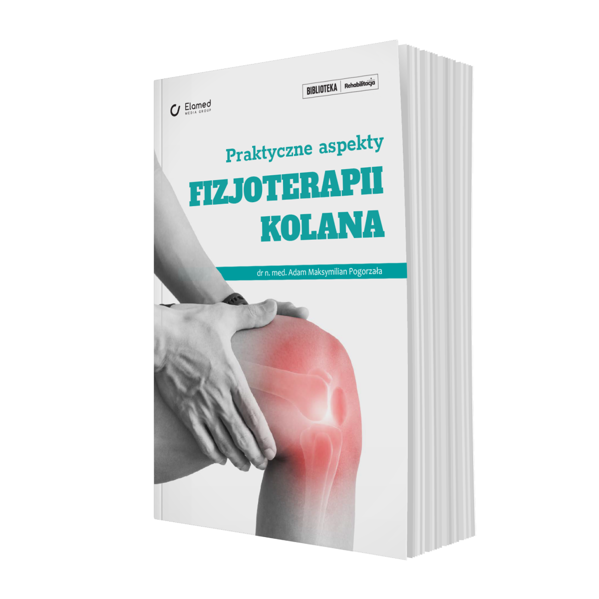 Praktyczne aspekty fizjoterapii kolana <br />
<br />
<br />
