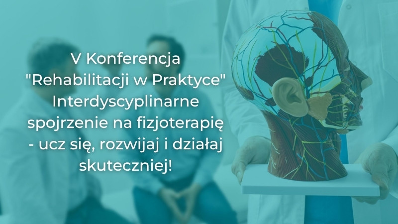 Konferencja Rehabilitacji w Praktyce
